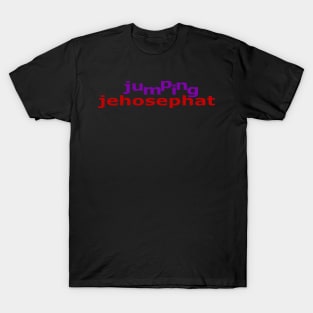 Jumping Jehosephat No 1 T-Shirt